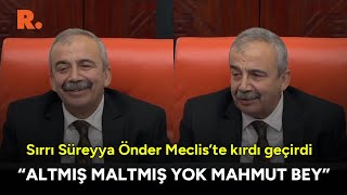 Sırrı Süreyya Önder Mecliste kırdı geçirdi quotAltmış maltmış yok Mahmut Beyquot [upl. by Baptista]