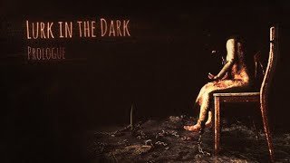 Lurk in the Dark Prologue Horror Game Pc Gameplay [upl. by Ashbaugh]