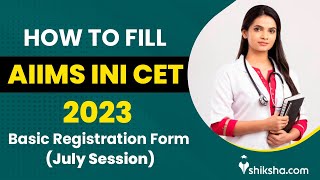 How to Fill AIIMS INI CET 2023 Basic Registration Form July Session [upl. by Aliuqa840]