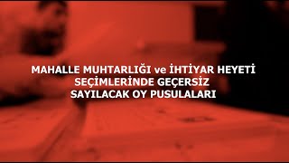 MAHALLE MUHTARLIĞI ve İHTİYAR HEYETİ SEÇİMLERİNDE GEÇERSİZ SAYILACAK OY PUSULALARI [upl. by Ettelra]