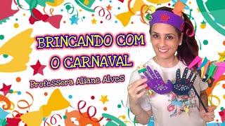 CARNAVAL ATIVIDADES DE ARTES PARA EDUCAÃ‡ÃƒO INFANTIL E ENSINO FUNDAMENTAL [upl. by Jocelin]