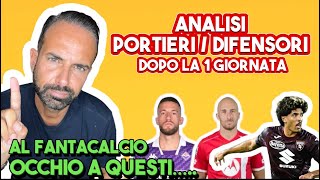 DA PRENDERE AL FANTACALCIO Analisi dopo la prima giornata PORTIERI E DIFENSORI 🎯 [upl. by Xylina]