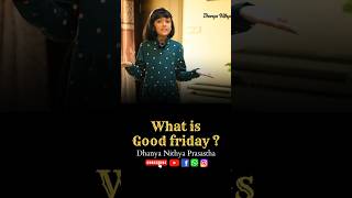 What is Good Friday  Dhanya Tryphosa goodfriday dhanyanithyaprasastha [upl. by Yeltrab880]