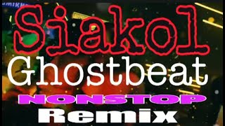 Siakol Ghostbeat Nonstop Remix ArtMusic29emei [upl. by Gambell]