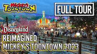 FULL TOUR Reimagined Mickeys Toontown 2023 at Disneyland Park [upl. by Naugal917]