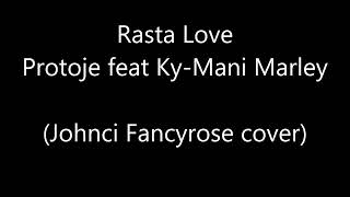 Rasta Love  Protoje feat KyMani Marley Johnci Fancyrose cover [upl. by Reamy921]