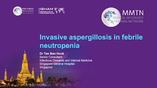 Day 2 – Aspergillosis in febrile neutropenia Tan Ban Hock [upl. by Adelbert]