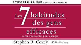 Les 7 habitudes des gens efficaces Leçons puissantes pour changer Stephen Covey Livre audio [upl. by Suissac]