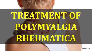 TREATMENT OF POLYMYALGIA RHEUMATICA [upl. by Yrocal]