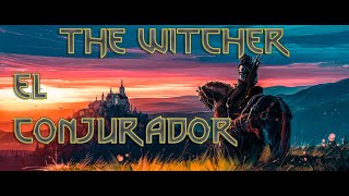 The Witcher 3 Wild Hunt El Conjurador [upl. by Angie]