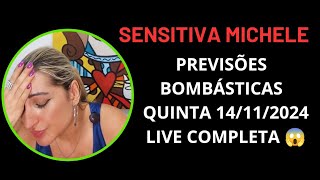 SENSITIVA MICHELE PREVISÕES BOMBÁSTICAS QUINTA 14112024 LIVE COMPLETA sensitivamichele sensitiva [upl. by Acir]