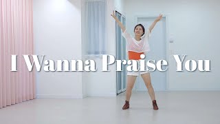 I Wanna Praise You  Beginner  Line Dance [upl. by Menashem]