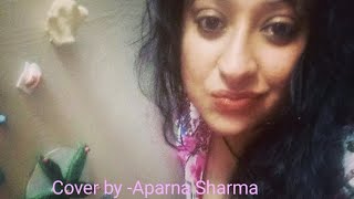 Tumhi ho bandhucocktailFemale versionCover by Aparna Sharmasonazlittlecorner youtube song [upl. by Eanyl]