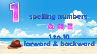 Spelling Numbers 110  Counting 1 to 10  Backward Counting 10 to 1  Number Names [upl. by Asit]