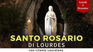 SANTO ROSARIO di Lourdes di oggi Lunedì 11 Dicembre 2023 con Litanie Lauretane [upl. by Vincelette]