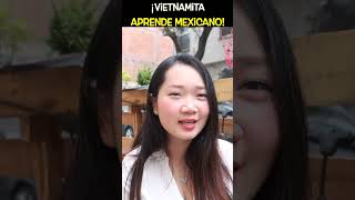 ¡Vietnamita Aprende Mexicano 💪🏽😁🇻🇳🇲🇽 shorts youtubeshorts extranjerosenmexico [upl. by Phira]