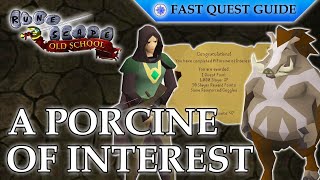 A Porcine Of Interest Quest  OSRS Quality Quick Guide 2024 [upl. by Gotthelf]