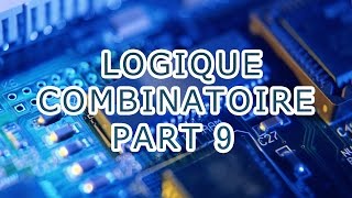 LOGIQUE COMBINATOIRE TABLE DE VERITE ET LOGIGRAMME [upl. by Elliott]