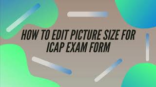 How to edit picture for ICAP exam form [upl. by Fredek441]