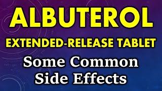 Albuterol extendedrelease tablet side effects  common side effects of albuterol ER tablets [upl. by Shlomo]