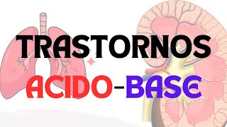 TRASTORNOS ACIDOBASE ACIDOSIS Y ALCALOSIS RESPIRATORIA LECTURA DE GASOMETRIA PARTE 2 [upl. by Sverre840]