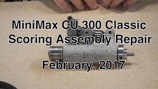 MiniMax CU300  Scoring Blade Assembly Repair [upl. by Atrebla]