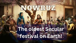 Nowruz  The oldest Secular festival on Earth and its symbolism  IranianPersian New Year2023 [upl. by Angid295]