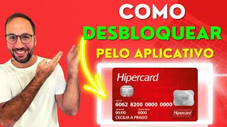 Como DESBLOQUEAR o cartão HIPERCARD pelo APLICATIVO [upl. by Madid730]