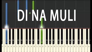 Di Na Muli  Janine Teñoso Sid and Aya OST  Piano Tutorial [upl. by Serrell]