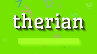 THERIAN  HOW TO PRONOUNCE THERIAN [upl. by Nola258]