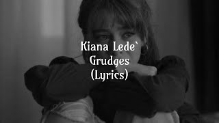 Kiana Ledé  Grudges Lyrics [upl. by Nahgam21]