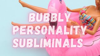 Bubbly Personality Subliminals [upl. by Haley]