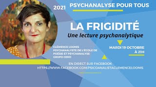 LA FRIGIDITÉ  PSYCHANALYSE POUR TOUS Une lecture psychanalytique 19 octobre 2021 [upl. by Aan347]