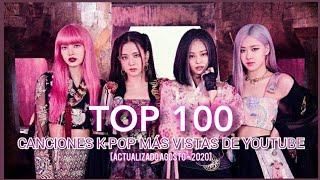 TOP 100  Las Canciones KPOP Más Vistas De YOUTUBE Actualizado Agosto 2020 [upl. by Carnes207]