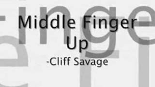 Lyrics Middle Finger Up Cliff Savage [upl. by Zebulen23]