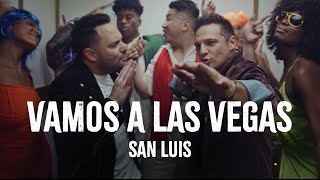 SanLuis  Vamos A Las Vegas Video Oficial [upl. by Enylhsa]