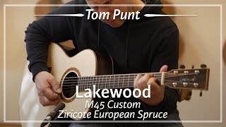 Lakewood M45 Custom Ziricote European Spruce played by Tom Punt  Demo [upl. by Lewie]