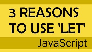 3 reasons to use let in ES2015 [upl. by Wrand]