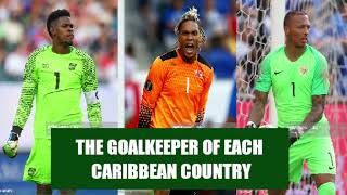 The goalkeeper of each Caribbean country [upl. by Ahsenal]