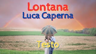 Lontana  Luca Caperna  Testo [upl. by Ermentrude335]