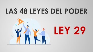 Las 48 leyes del poder  LEY 29 [upl. by Nileuqcaj]