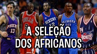 Os melhores AFRICANOS da HISTÓRIA da NBA [upl. by Christyna]