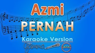 Azmi  Pernah Karaoke  GMusic [upl. by Regine683]