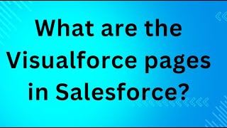 What are the Visualforce pages in Salesforce [upl. by Esorylime]