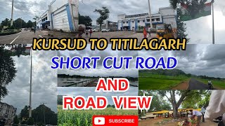 Kursud to Titilagarh RoadTitilagarhKholanDigsiraDangarpadaShortcutroadTitilagarh shortcut road [upl. by Town]