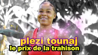 le prix de la trahison plezi tounaj men kijan nou fe tounaj [upl. by Ihc]