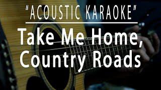 Take me home country roads  John Denver Acoustic karaoke [upl. by Ennaillek]