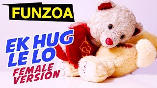 EK HUG LE LO Female Version  Funny Hug Day Song  Mimi Teddy amp Bojo Teddy  Funzoa Teddy Videos [upl. by Bellis]