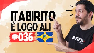 Itabirito  É Logo Ali  036 [upl. by Ayerim636]