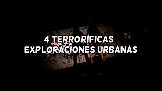 TOP 4 TERRORÍFICAS EXPLORACIONES URBANAS [upl. by Davie]